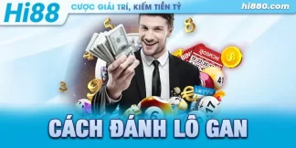 cách đánh lô gan hiệu quả