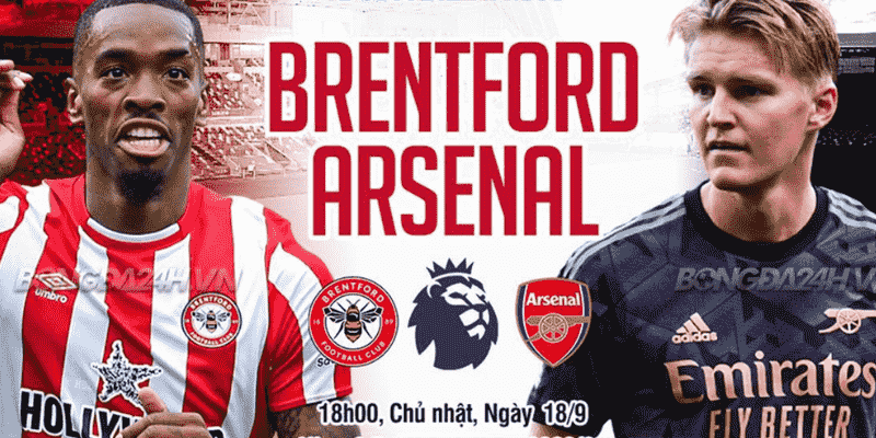 Nhận định soi kèo cặp đấu Brentford và Arsenal