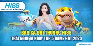 Bắn cá đổi thưởng Hi88