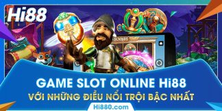 Game slot online Hi88 với những điều nổi trội bậc nhất