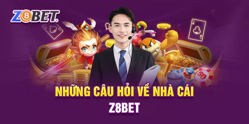 nhung-cau-hoi-ve-z8bet